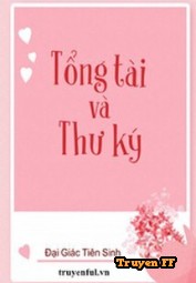 Tổng Tài Và Thư Ký - Truyenff