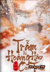 Trẫm Và Hoàng Hậu Ngốc Bạch Ngọt Của Trẫm - Truyenff