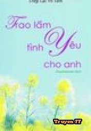 Trao Lầm Tình Yêu Cho Anh - Truyenff