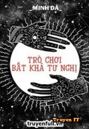 Trò Chơi Bất Khả Tư Nghị - Truyenff