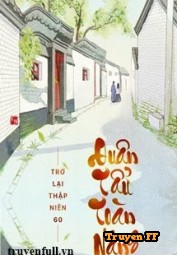 Trở Lại Thập Niên 60: Quân Tẩu Toàn Năng - Truyenff