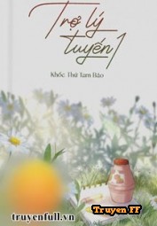 Trợ Lý Tuyến 1 - Truyenff