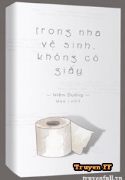 Trong Nhà Vệ Sinh, Không Có Giấy - Truyenff