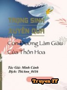 Trọng Sinh Xuyên Qua - Con Đường Làm Giàu Của Thôn Hoa (Dịch) - Truyenff