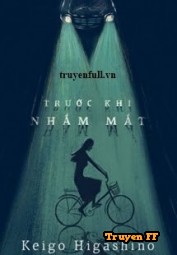 Trước Khi Nhắm Mắt - Truyenff
