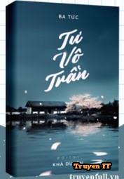 Tư Vô Trần - Truyenff