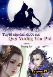 Tuyệt Sắc Đan Dược Sư: Quỷ Vương Yêu Phi - Truyenff
