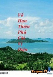 Vô Hạn Thiên Phú Chi Vị Diện - Truyenff