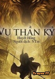 Vu Thần Kỷ - Truyenff