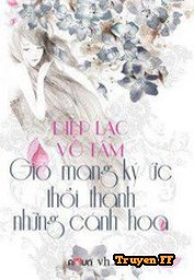 Vượt Qua Lôi Trì (Gió Mang Ký Ức Thổi Thành Những Cánh Hoa) - Truyenff