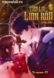 Xuyên Nhanh Tìm Lại Linh Hồn - Truyenff