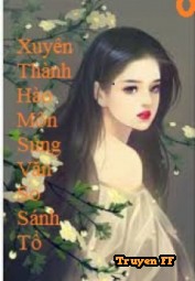 Xuyên Thành Hào Môn Sủng Văn So Sánh Tổ - Truyenff