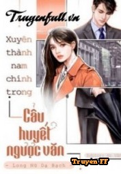 Xuyên Thành Nam Chính Trong Cẩu Huyết Ngược Văn - Truyenff