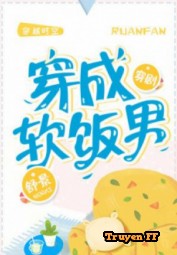 Xuyên Thành Nhuyễn Cơm Nam - Truyenff