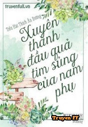 Xuyên Thành Quả Tim Nhỏ Của Nam Phụ - Truyenff